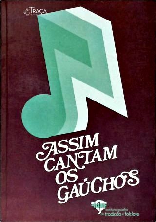 Assim Cantam Os Gaúchos