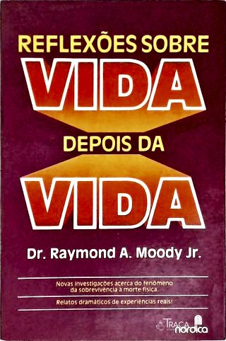Reflexões sobre a Vida depois da Vida