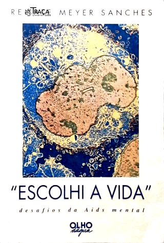 Escolhi a Vida: Desafios da Aids mental