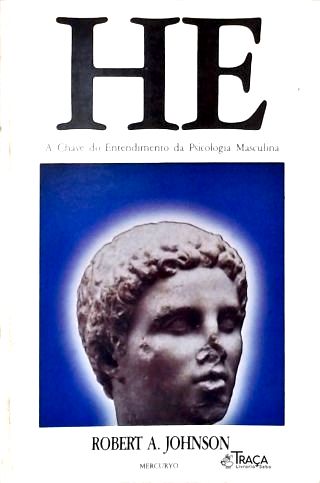 He - A Chave do Entendimento da Psicologia Masculina