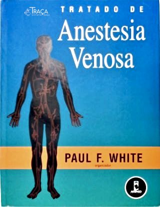 Tratado de Anestesia Venosa