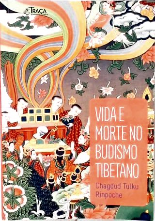 Vida E Morte No Budismo Tibetano