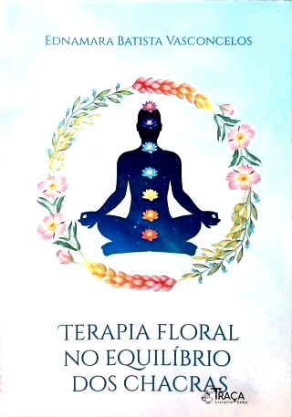 Terapia Floral no Equilíbrio dos Chacras