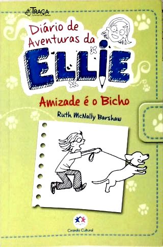Diário De Aventuras Da Ellie: Amizade É O Bicho