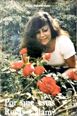 Por Que Estas Rosas Calam?