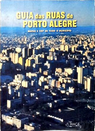 Guia das Ruas de Porto Alegre: Mapas e CEP de Todo o Município