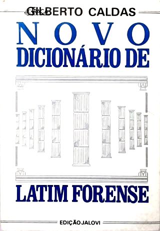 Novo Dicionário De Latim Forense