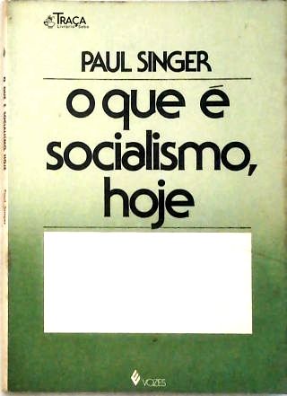 O Que É Socialismo, Hoje