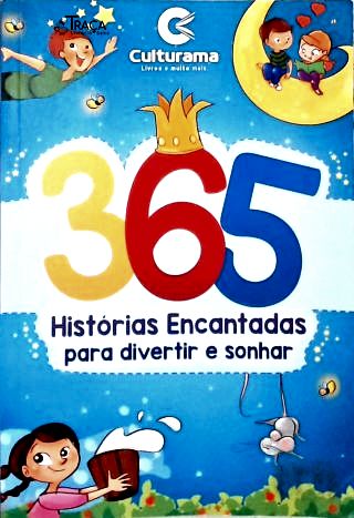 365 Histórias Encantadas Para Divertir E Sonhar
