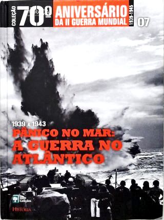 1939 A 1943 - Pânico No Mar: A Guerra No Atlântico (Não inclui Dvd)