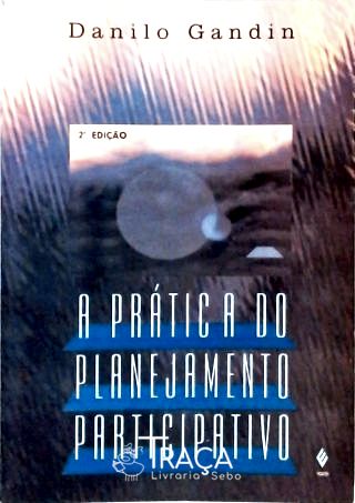 A Prática do Planejamento Participativo