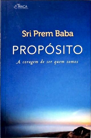 Propósito - A coragem de ser quem somos