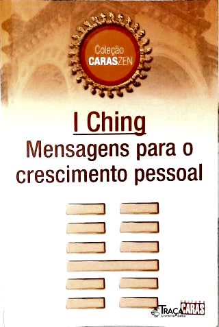I Ching - Mensagens Para O Crescimento Pessoal