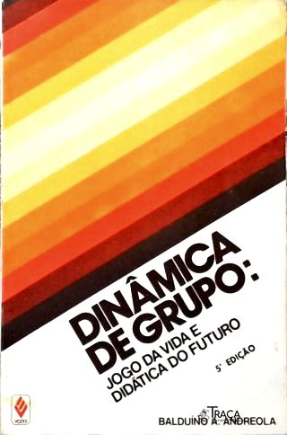 Dinâmica de Grupo: Jogo Da Vida E Didática Do Futuro