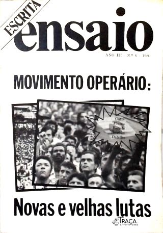 Movimento Operário: Novas e velhas lutas - Escrita/Ensaio Nº 6 (Ano III)
