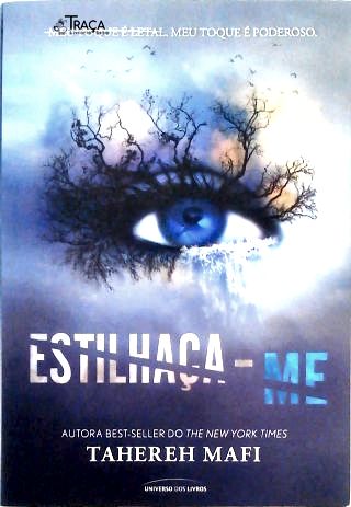 Estilhaça-me
