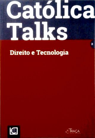 Católica Talks - Nº 2 Direito e Tecnologia