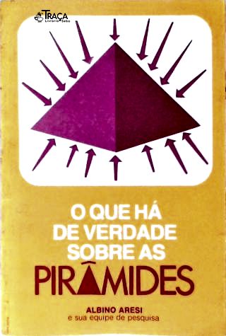 O que há de verdade  sobre as Pirâmides