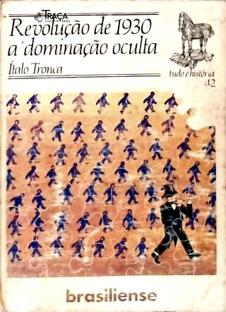 Revolução de 1930: a Dominação Oculta