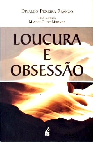 Loucura E Obsessão