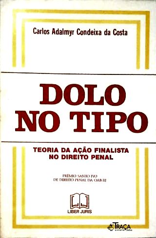 Dolo No Tipo - Teoria da Ação Finalista no Direito Penal