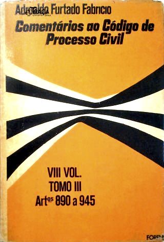Comentários ao Código de Processo Civil - Vol. 8 Tomo III