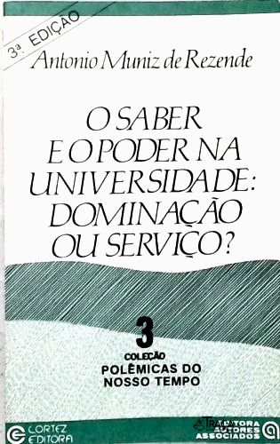 O Saber e o Poder na Universidade: Dominação Ou Serviço?