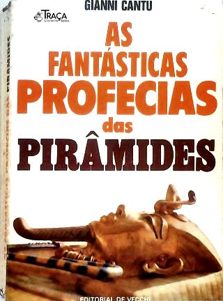 As fantásticas profecias das pirâmides