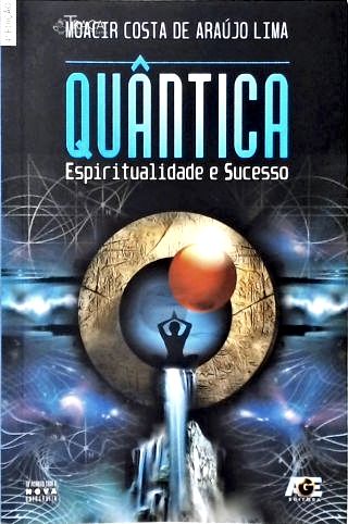 Quântica - Espiritualidade E Sucesso