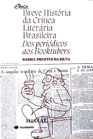 Breve História da Crítica Literária: Dos períodicos aos Booktubers (Autografado)