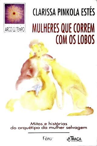 Mulheres Que Correm Com Os Lobos