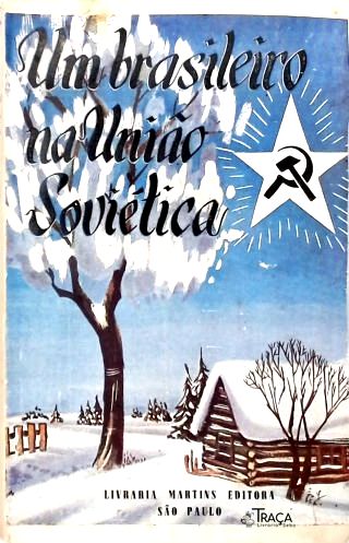 Um Brasileiro na União Soviética