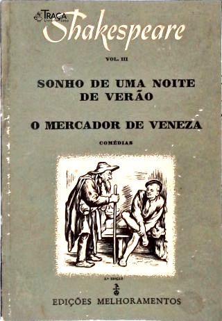 Sonho de uma Noite de Verão - O Mercador de Veneza