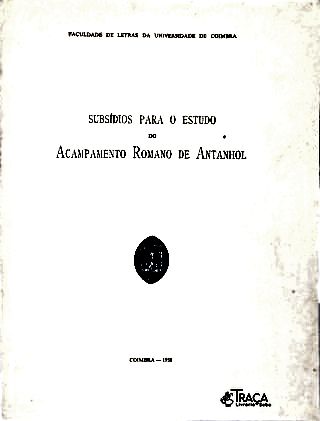 Subsídios Para o Estudo do Acampamento Romano de Antanhol