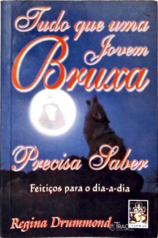 Tudo Que Uma Jovem Bruxa Precisa Saber