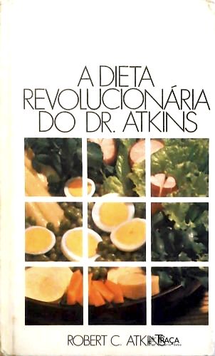 A Dieta Revolucionária do Dr. Atkins