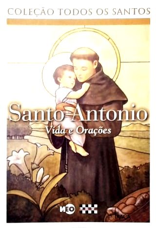 Santo Antônio: Vida e Orações