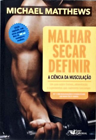 Malhar, Seca, Definir: A Ciência da Musculação