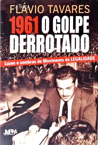 1961 - O Golpe Derrotado
