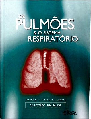 Os Pulmões E O Sistema Respiratório