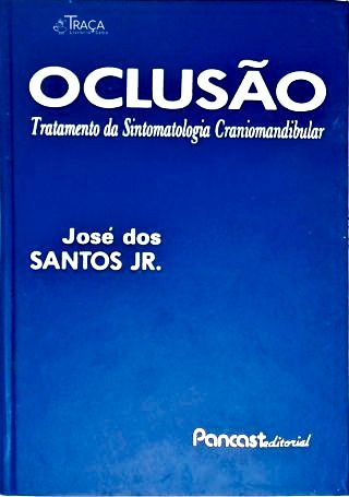 Oclusão: Tratamento Da Sintomatologia Craniomandibular
