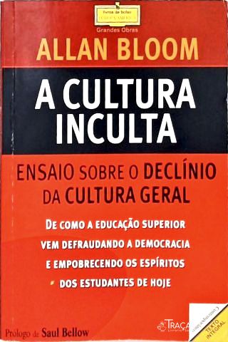A Cultura Inculta: Ensaio sobre o Declínio da Cultura Geral