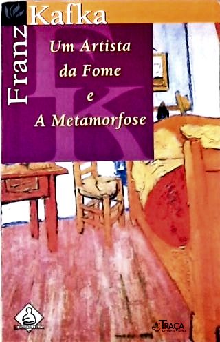 Um Artista Da Fome - A Metamorfose