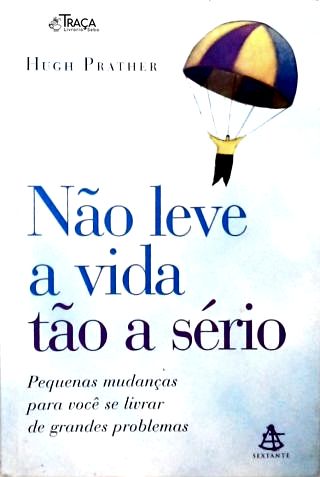 Não Leve A Vida Tão A Sério