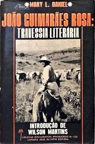 João Guimarães Rosa: Travessia Literária