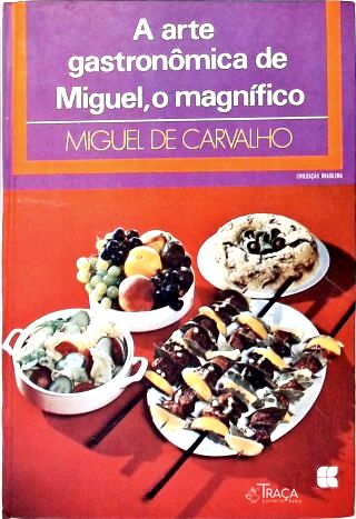 A Arte Gastronômica de Miguel, O Magnífico