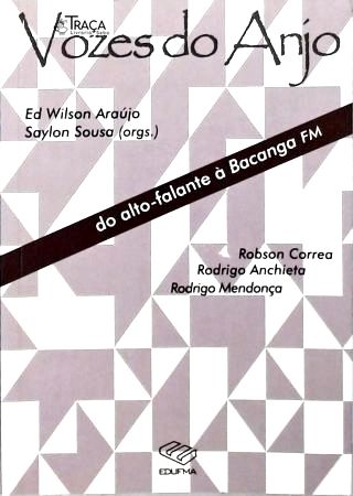 Vozes do Anjo: Do Alto-falante à bacanga FM