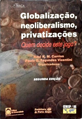 Globalização, Neoliberalismo, Privatizações
