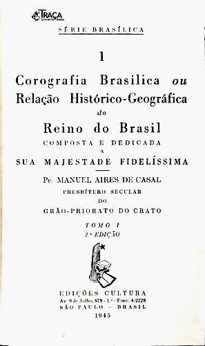 Corografia Brasílica Ou Relação Histórico-Geográfica do Reino do Brasil - Em 2 Volumes
