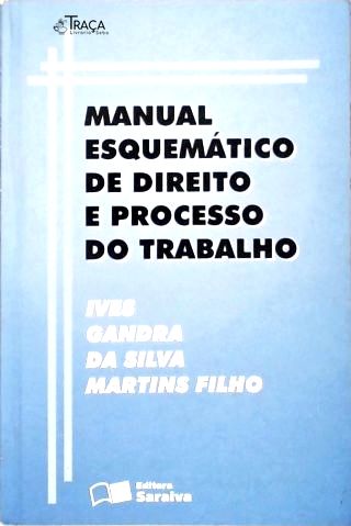 Manual Esquemático de Direito e Processo do Trabalho